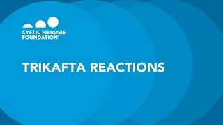 CF Foundation  Trikafta Reactions [upl. by Gussy728]