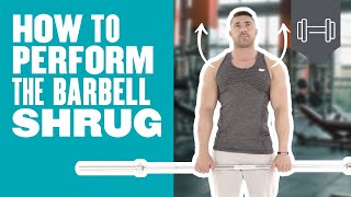 How To Perform The Barbell Shrug With Perfect Technique  Myprotein [upl. by Danni738]