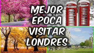 ¿Cuál es la MEJOR época para VISITAR LONDRES ☀️⛄🌼🍁 Consejos ANTES de VIAJAR [upl. by Roberto]