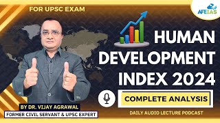 HDI  HUMAN DEVELOPMENT INDEX 2024  DR VIJAY AGRAWAL  UPSC CIVIL SERVICES  AFE IAS PODCAST [upl. by Odraner]