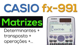 Casio fx991 Matrizes  Determinantes Transposta e operações [upl. by Namlaz]