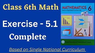 Class 6 Math New Book Exercise 51  Complete  Class 6th Math New Book Unit 5 Exercise 51 [upl. by Anglo]