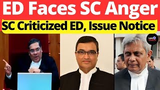 SC Criticized ED Issue Notice ED Faces SC Anger lawchakra supremecourtofindia analysis [upl. by Erhard]