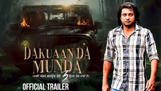 Dakuaan Da Munda 3 Official Trailer Dev Kharoud  Ravneet Narinder Ambarsariya  New Punjabi Movie [upl. by Adrahs116]