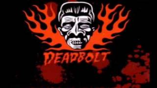 Deadbolt  Tell Me Where He Lies [upl. by Remmer]