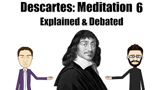 Descartes Meditation VI Of the existence of material things amp the distinction between mind amp body [upl. by Hirasuna412]