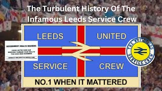 The Turbulent History Of The Infamous Leeds Service Crew [upl. by Towland]