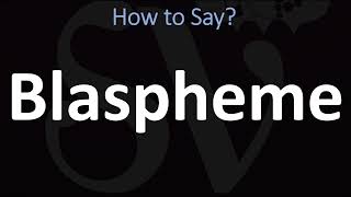 How to Pronounce Blaspheme CORRECTLY [upl. by Gord]