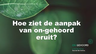 Hoe ziet de aanpak van ongehoord eruit [upl. by Nnylyaj614]