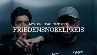 Apsilon feat CANEY030  Friedensnobelpreis Prod Arman amp Bazzazian [upl. by Marji]