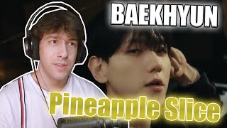 REACTION  백현 BAEKHYUN Pineapple Slice MV [upl. by Payson214]