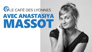 Le Café des Lyonnes Ep 91  Anastasiya Massot [upl. by Waddle]