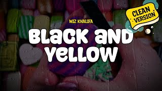 Wiz Khalifa  Black and Yellow Clean Version Lyrics [upl. by Nilde220]