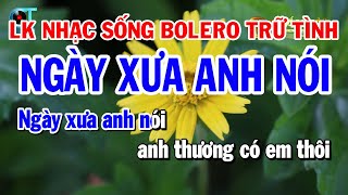 Karaoke Liên Khúc Nhạc Bolero Trữ Tình Tone Nam  Ngày Xưa Anh Nói  Đừng Nói Xa Nhau [upl. by Adroj]