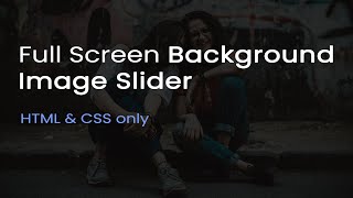 Full Screen Background Image Slider using CSS and HTML only  Changing Background Images  csPoint [upl. by Eidde]