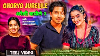 Choryo Jurelile  Areli Kadaile 2 • Prakash Saput • Anjali Adhikari • Teej Song 2081• Shantishree Pr [upl. by Nessie]