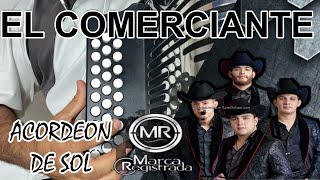 EL COMERCIANTE MARCA REGISTRADA ACORDEON TUTORIAL SOL [upl. by Leruj]