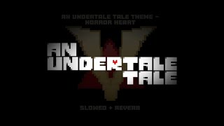 An Undertale Tale Theme  Horror Heart  Slowed  Reverb [upl. by Hisbe]