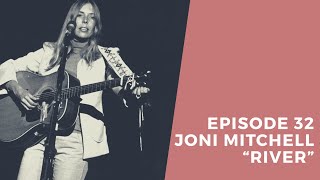 Behind The Song Episode 32 Joni Mitchell quotRiverquot [upl. by Bluh483]