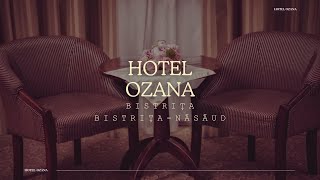 HOTEL OZANA BISTRIȚA BISTRIȚANĂSĂUD OFERTE CAZARE HOTEL OZANA BISTRIȚA BISTRIȚANĂSĂUD [upl. by Ardnuaed237]