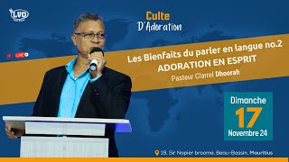 Les Bienfaits du parler en langue  Adoration en Esprit  Pst Clarrel Dhoorah  Dim 17 Nov 2024 [upl. by Og]