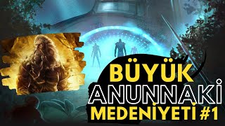 Büyük Anunnaki Medeniyeti 1Bölüm  Antik Uzaylılar Anunnakiler kimdir [upl. by Ellenrahc]