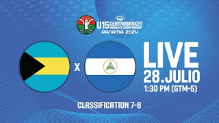 LIVE  Bahamas v Nicaragua  CENTROBASKET FEMENINO U15  Classification 78 [upl. by Stanton]