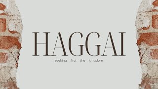 Haggai Seeking First the Kingdom  Matt Partridge  25 Feb 24 [upl. by Adore]