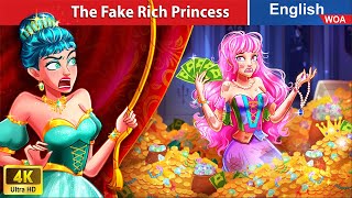 The Fake Rich Princess 💰 Princess Story 👰🌛 Fairy Tales in English WOAFairyTalesEnglish [upl. by Yellehs]