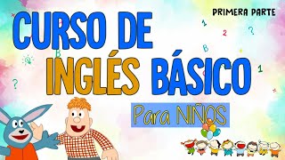 Curso GRATIS de INGLÉS BÁSICO para niños  Parte 1 [upl. by Llehsor]