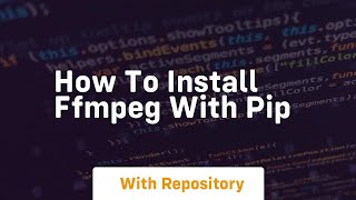 how to install ffmpeg with pip [upl. by Lraed]