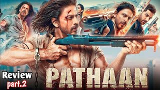 Pathan movie shahru Khan full hd movie review part2  Pathan movie review part 2 released [upl. by Latsirhc]