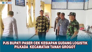 Pjs Bupati Paser Cek Kesiapan Gudang Logistik Pilkada Kecamatan Tanah Grogot [upl. by Kancler]