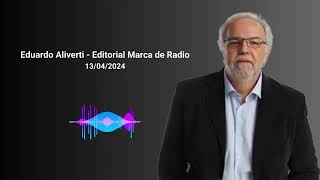 Eduardo Aliverti  Editorial Marca de Radio 13 abril 2024 [upl. by Alletniuq]