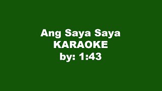 143 Ang Saya Saya Karaoke [upl. by Adam35]