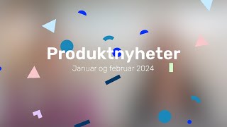 Produktnyheter fra Tripletex – januar og februar 2024 [upl. by Nadual]