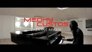 MEDHY CUSTOS  PADONE MWEN Clip Officiel [upl. by Merdith]