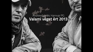 Andrewboy amp Hamvai PG  Valami véget ért 2013 Official Video [upl. by Moureaux805]