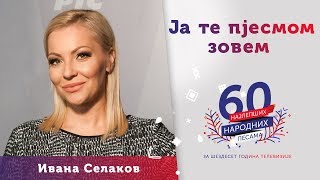 JA TE PJESMOM ZOVEM – Ivana Selakov [upl. by Dachia]