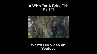 Magical Fish Girl Grants You THREE Wishes  Part 11  The Wish of the Fairy Movie Explained [upl. by Dadivitan]