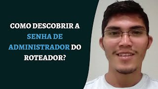 Como saber a senha de administrador do roteador Rápido e fácil [upl. by Bohrer699]