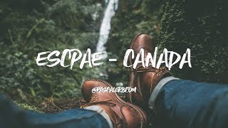 ESCAPE  Canada [upl. by Hulburt]