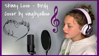 Skinny Love  Birdy  Cover by singbyellise [upl. by Anayit92]