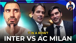 INTER vs AC MILAN Derby Preview  CAN INTER WIN 7 IN A ROW AND END FONSECA [upl. by Heiskell]