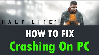 Fix HalfLife 2 Crashing Crashes To Desktop Crashing at Startup on PC 2024  halflife2 [upl. by Igiul]