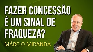 Fazer concessão é um sinal de fraqueza [upl. by Theodosia745]