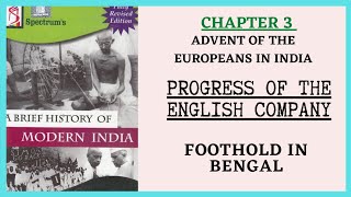 FOOTHOLD IN BENGAL  PROGRESS OF THE ENGLISH COMPANY  ADVENT OF THE EUROPEANS IN INDIA  SPECTRUM [upl. by Arlyn]