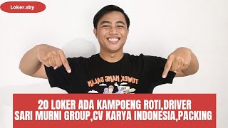 Lowongan Kampoeng Roti Driver Sari Murni Group CV Karya Indonesia dan Packing [upl. by Edobalo]