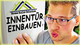 INNENTÜR EINBAUEN  Anleitung so geht es richtig  Home Build Solution [upl. by Thagard]