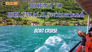 Brienz To Iseltwald SWITZERLAND Boat Cruise  4K Most Beautiful Swiss Villages [upl. by Buna]